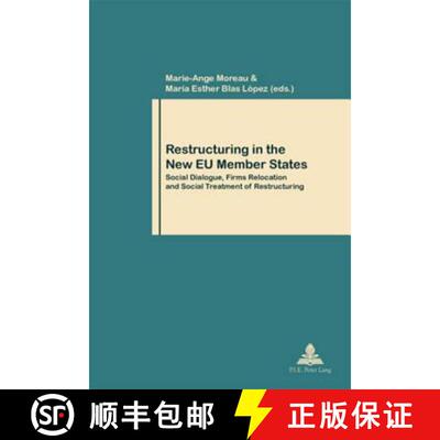 预订 Restructuring in the New EU Member States: Social Dialogue, Firms Relocation and Social Treatmen... [9789052014562]