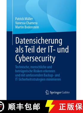 【3-4周达】Datensicherung als Teil der IT- und Cybersecurity: Technische, menschliche und betrügeris... [9783658437008]