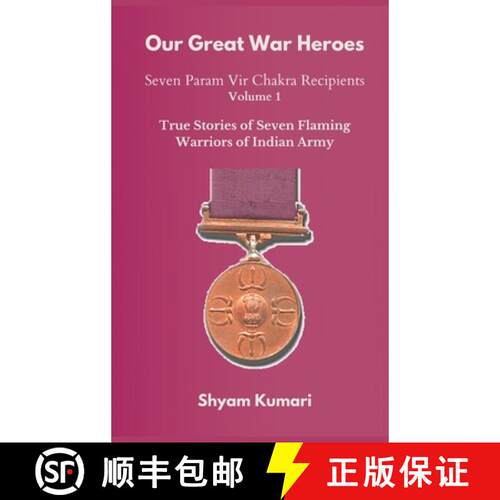 【3-4周达】精装 Our Great War Heroes : Seven Param Vir Chakra Recipients - Vol 1 (True Stories of Sev... [9789390439706]