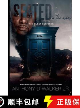 【3-4周达】Seated In The Ashes... The Silent Sufferer: A testimonial of God's grace through spiritual... [9781304365422]