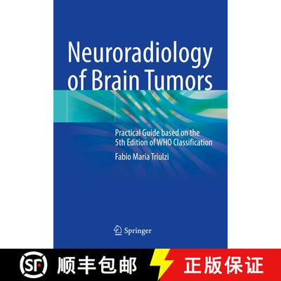 【3-4周达】Neuroradiology of Brain Tumors: Practical Guide based on the 5th Edition of WHO Classifica... [9783031381553]
