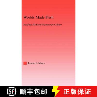 【3-4周达】精装 Worlds Made Flesh : Chronicle Histories and Medieval Manuscript Culture [9780415970600]