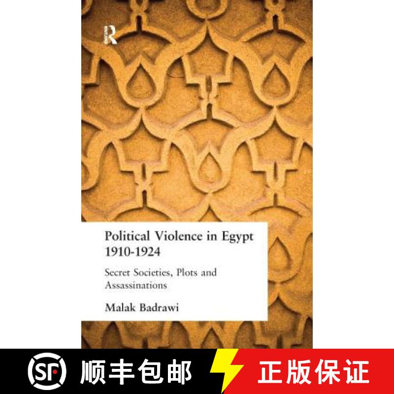 【3-4周达】Political Violence in Egypt 1910-1925: Secret Societies, Plots and Assassinations [9781138978911]