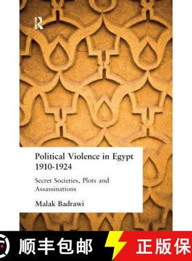 【3-4周达】Political Violence in Egypt 1910-1925: Secret Societies, Plots and Assassinations [9781138978911]