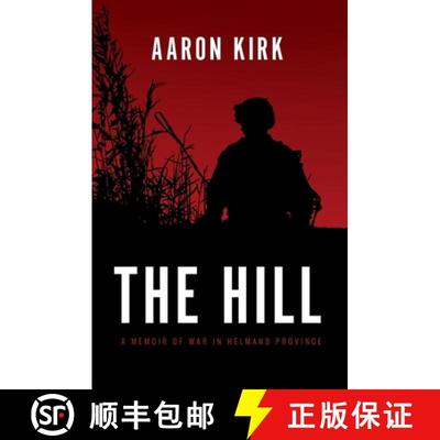 【3-4周达】The Hill: A Memoir of War in Helmand Province [9781736200902]
