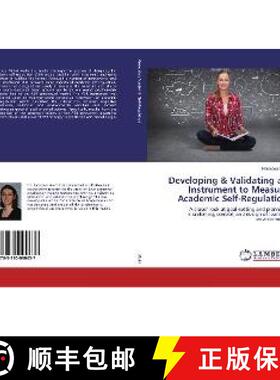 预订 Developing & Validating an Instrument to Measure Academic Self-Regulation [9783330090637]