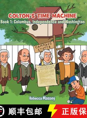 预订 Colton's Time Machine, Book1: Columbus, Independence and Washington [9781956895292]