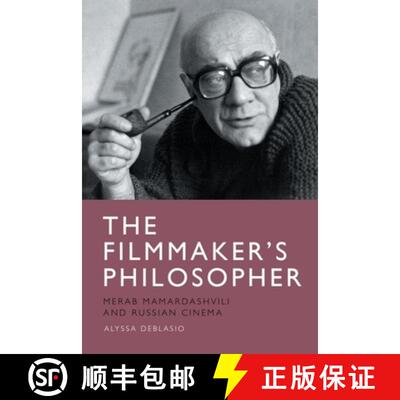 【3-4周达】The Filmmaker's Philosopher: Merab Mamardashvili and Russian Cinema [9781474444484]
