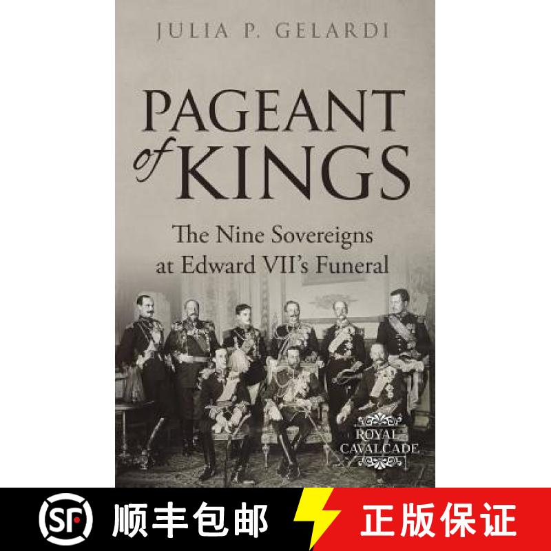 【3-4周达】Pageant of Kings: The Nine Sovereigns at Edward VII's Funeral [9781733528450]