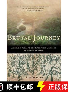 【3-4周达】Brutal Journey: Cabeza de Vaca and the Epic First Crossing of North America [9780805083200]