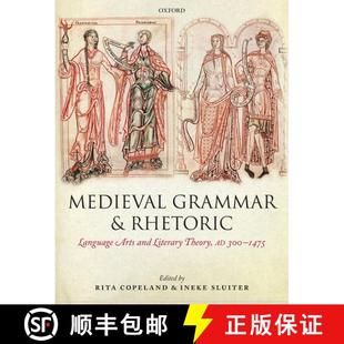 【3-4周达】Medieval Grammar and Rhetoric: Language Arts and Literary Theory, AD 300 -1475 [9780199653782]