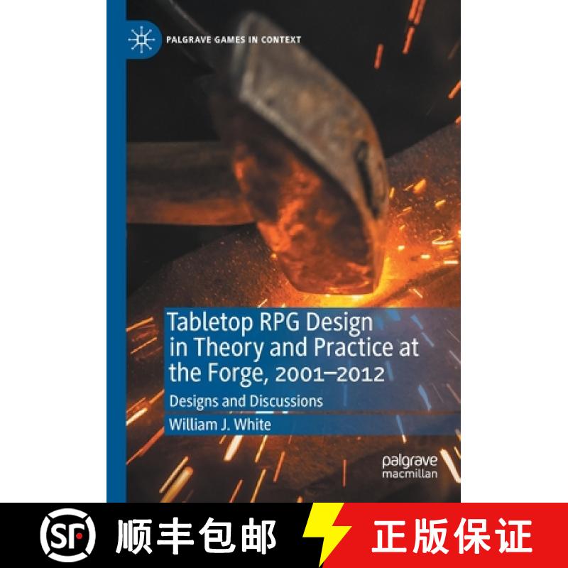 【3-4周达】Tabletop RPG Design in Theory and Practice at the Forge, 2001-2012 : Designs and Discussions [9783030528218]