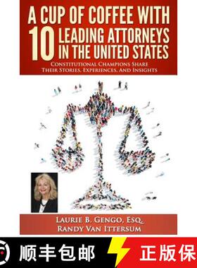 【3-4周达】A Cup of Coffee With 10 Leading Attorneys In The United States: Constitutional Champions S... [9780692667224]