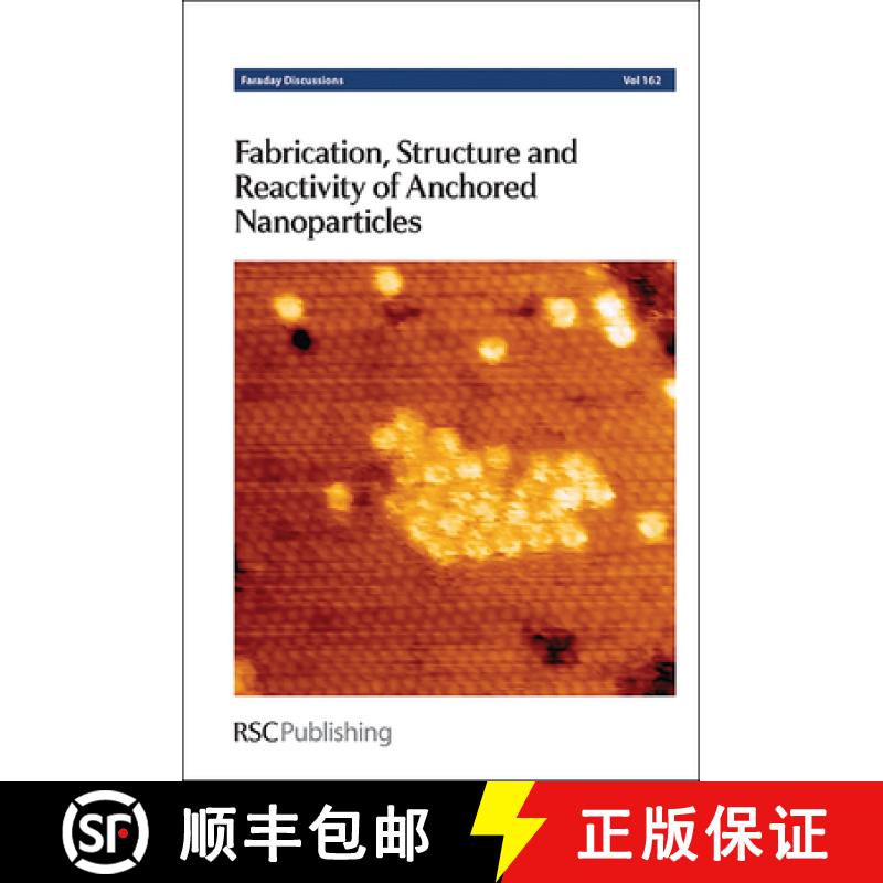 【3-4周达】Fabrication, Structure and Reactivity of Anchored Nanoparticles: Faraday Discussion 162 [9781849736893]