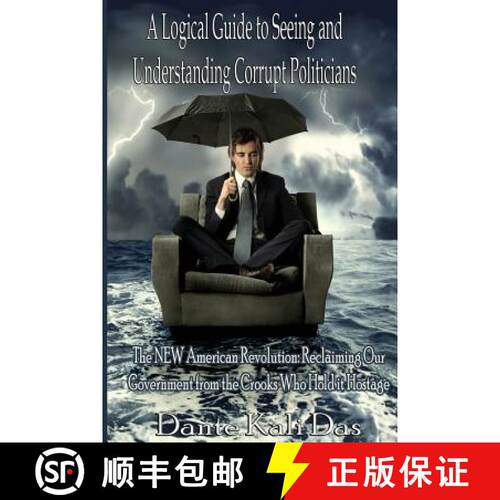 【3-4周达】A logical Guide to seeing and understanding corrupt Politicians: The NEW American Revoluti... [9783000358234]