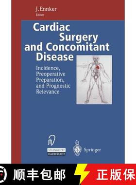 【3-4周达】Cardiac Surgery and Concomitant Disease: Incidence, Preoperative Preparation, and Prognost... [9783642488450]