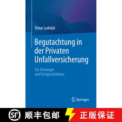 【3-4周达】Begutachtung in der Privaten Unfallversicherung: Für Einsteiger und Fortgeschrittene [9783662710821]