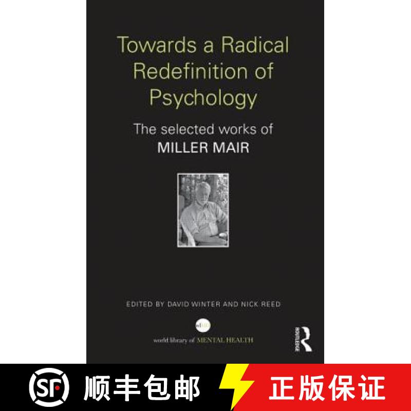 【3-4周达】Towards a Radical Redefinition of Psychology : The selected works of Miller Mair [9780415712552]
