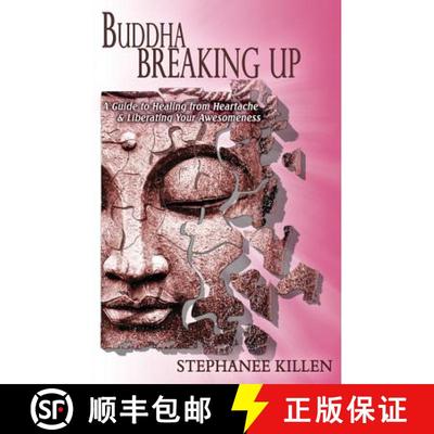 【3-4周达】Buddha Breaking Up: A Guide to Healing from Heartache & Liberating Your Awesomeness [9780988910508]