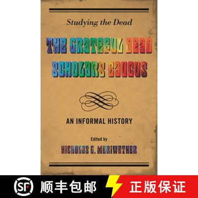 【3-4周达】精装 Studying the Dead : The Grateful Dead Scholars Caucus, An Informal History [9780810891241]