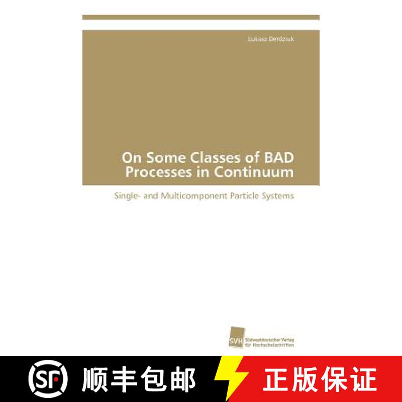 预订 On Some Classes of BAD Processes in Continuum [9783838129631]