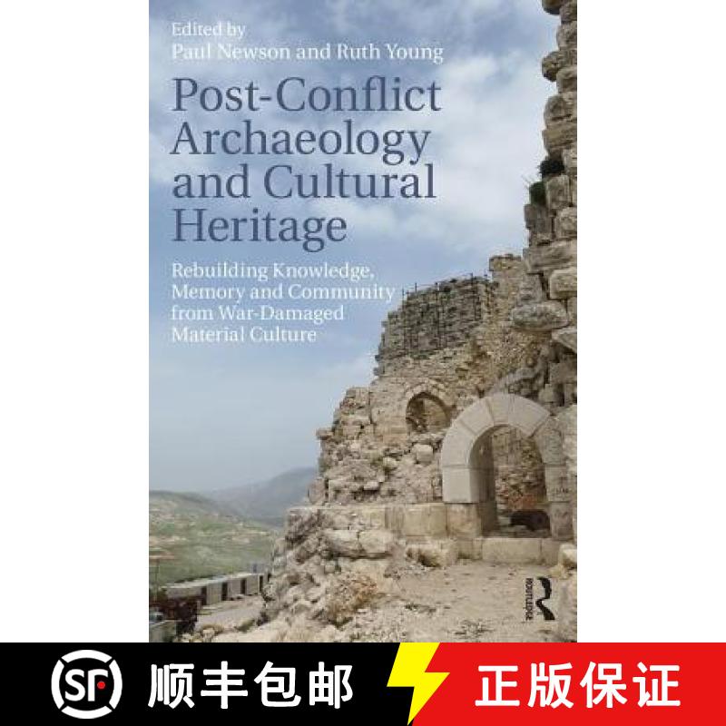 【3-4周达】Post-Conflict Archaeology and Cultural Heritage: Rebuilding Knowledge, Memory and Communit... [9781138296565]