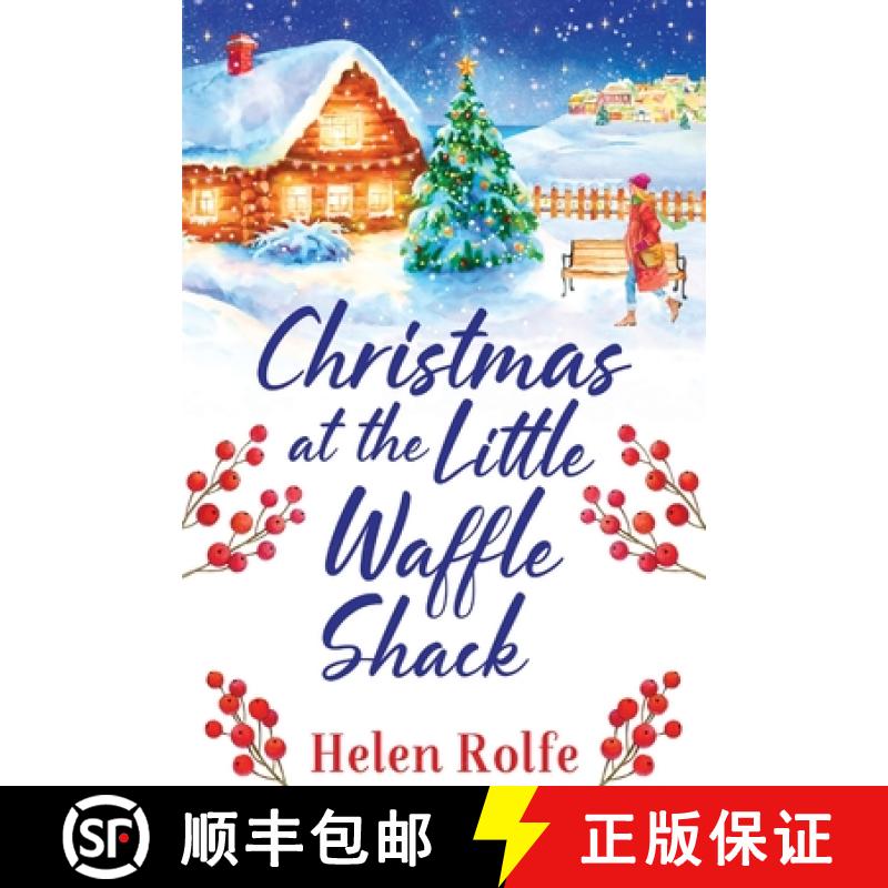 【2-3周达】Christmas at the Little Waffle Shack: The festive, feel-good read from bestseller Helen Rolfe [9781804155776]