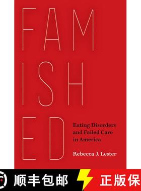 预订 Famished – Eating Disorders and Failed Care in America (First Edition) [9780520385740]
