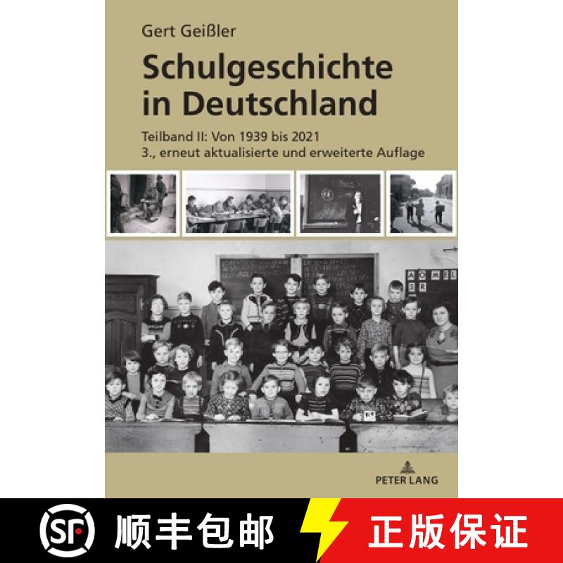 【2-3周达】Schulgeschichte in Deutschland : Teilband II: Von 1939 bis 2021 3., erneut aktualisierte u... [9783631901571]