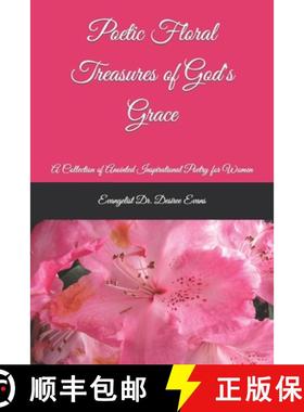 【3-4周达】Poetic Floral Treasures of God's Grace: A Collection of Anointed Inspirational Poetry for ... [9798218321772]