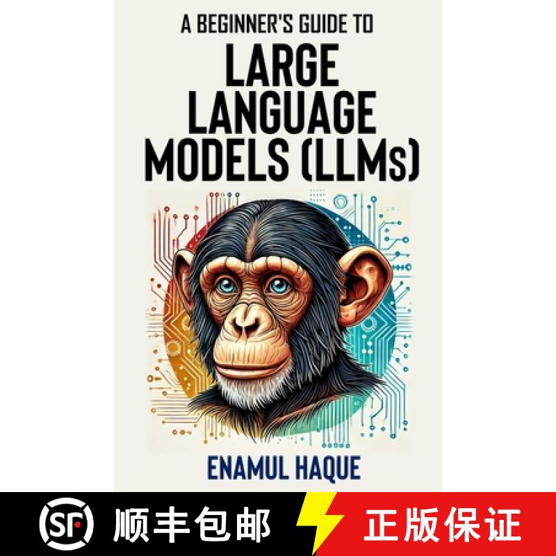 【2-3周达】A Beginner's Guide to Large Language Models: Conversational AI for Non-Technical Enthusiasts [9781445263281]