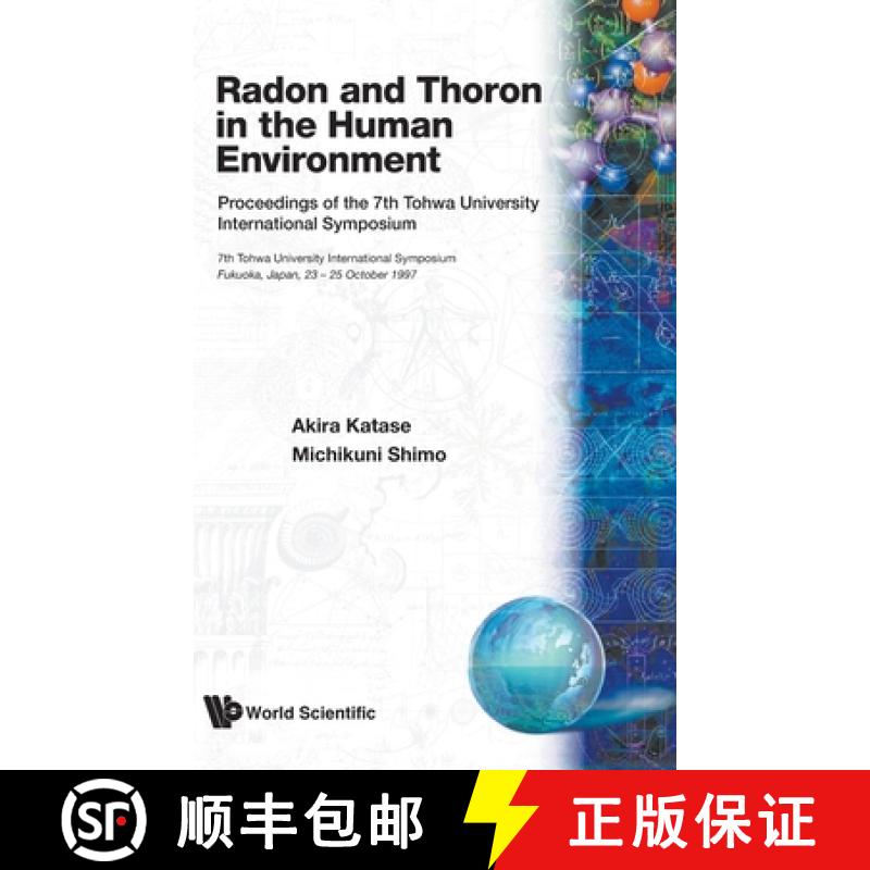 【3-4周达】Radon and Thoron in the Human Environment: Proceedings of the 7th Tohwa University Interna... [9789810234430]