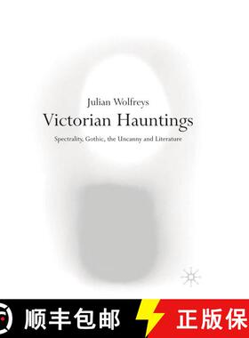 【3-4周达】Victorian Hauntings: Spectrality, Gothic, the Uncanny and Literature [9780333922521]