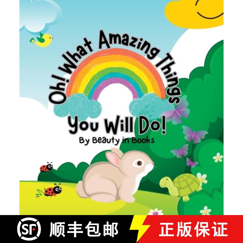 预订 Oh! What Amazing Things You Will Do!: Unleashing the Power of Kindness [9781961634015]
