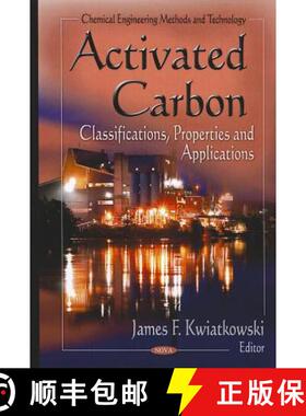 【3-4周达】Activated Carbon: Classifications, Properties and Applications [9781612096841]