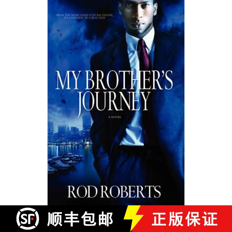 预订 My Brother's Journey: From The Mean Streets Of Baltimore, To A Soldier, To A Real Man [9780615371412]