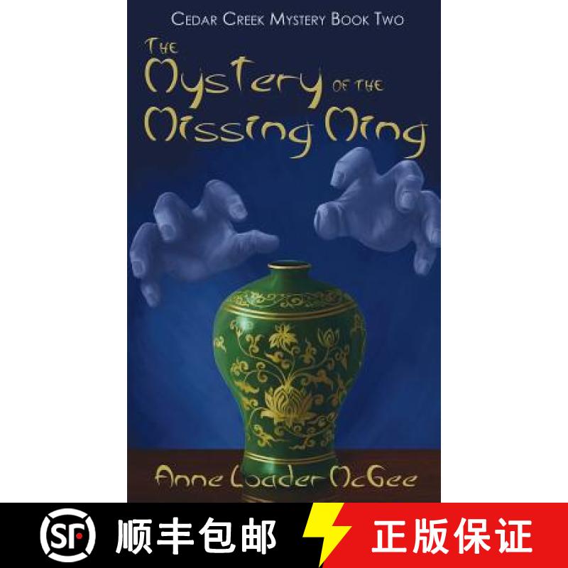 【3-4周达】The Mystery of the Missing Ming: Cedar Creek Mystery Book Two [9781936307326]