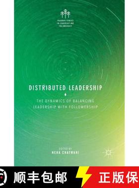 【3-4周达】Distributed Leadership : The Dynamics of Balancing Leadership with Followership [9783319595801]