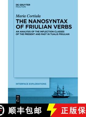 预订 The Nanosyntax of Friulian Verbs: An Analysis of the Inflection Classes of the Present and Past ... [9783119148856]
