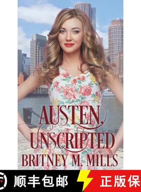 【3-4周达】Austen, Unscripted: A Second Chance Romance [9781954237025]