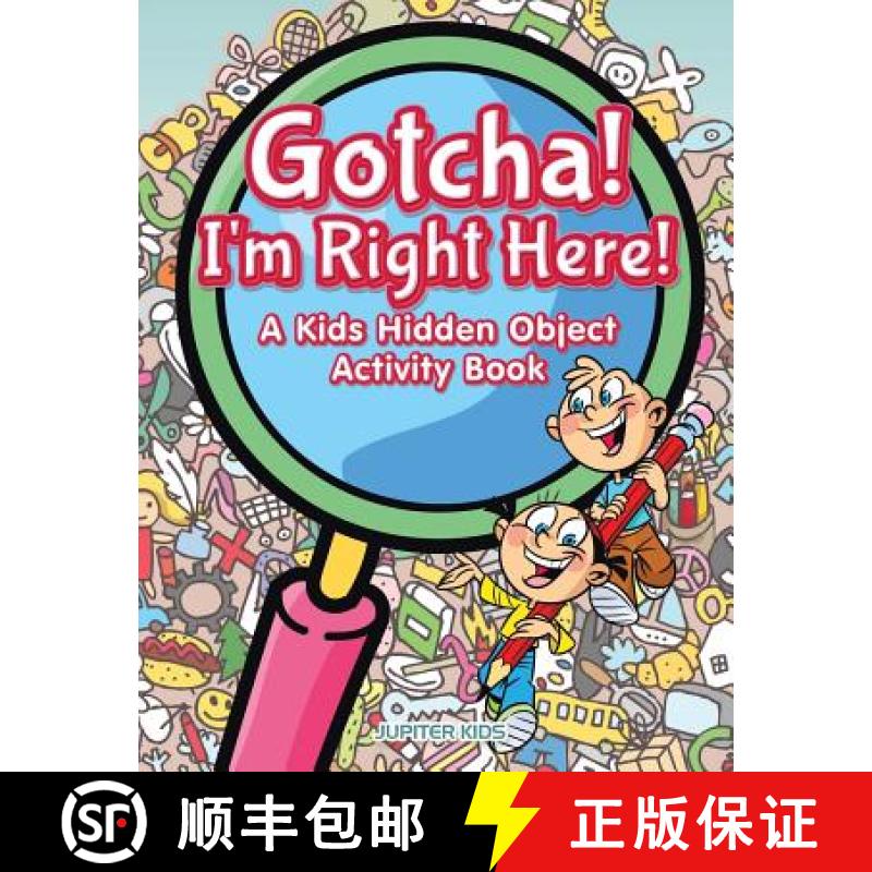 【3-4周达】Gotcha! I'm Right Here! A Kids Hidden Object Activity Book [9781683267676]