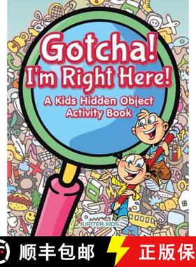 预订 Gotcha! I'm Right Here! A Kids Hidden Object Activity Book [9781683267676]