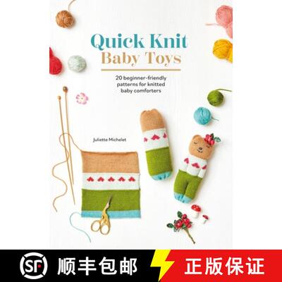 【3-4周达】Quick Knit Baby Toys: 20 Beginner-Friendly Patterns for Knitted Baby Comforters [9781446313596]