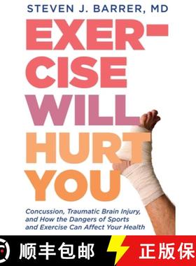 【3-4周达】Exercise Will Hurt You: A Doctor's Case for Moderation in Running, Cycling, Skiing & Other... [9781609805357]