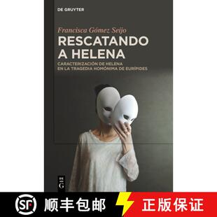 【3-4周达】Rescatando a Helena: Caracterización de Helena En La Tragedia Homónima de Eurípides [9783111341217]