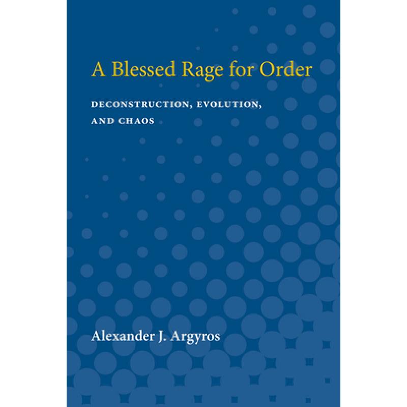 【4周达】A Blessed Rage for Order: Deconstruction, Evolution, and Chaos [9780472750085]