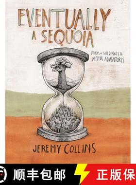 预订 Eventually a Sequoia: Stories of Art, Adventure & the Wisdom of Giants [9781680518054]