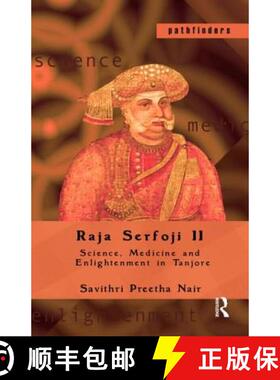 【3-4周达】Raja Serfoji II: Science, Medicine and Enlightenment in Tanjore [9780415535045]