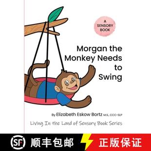 【3-4周达】Morgan The Monkey Needs To Swing: A Sensory Book from Living in the Land of Sensory Book S... [9798986792422]
