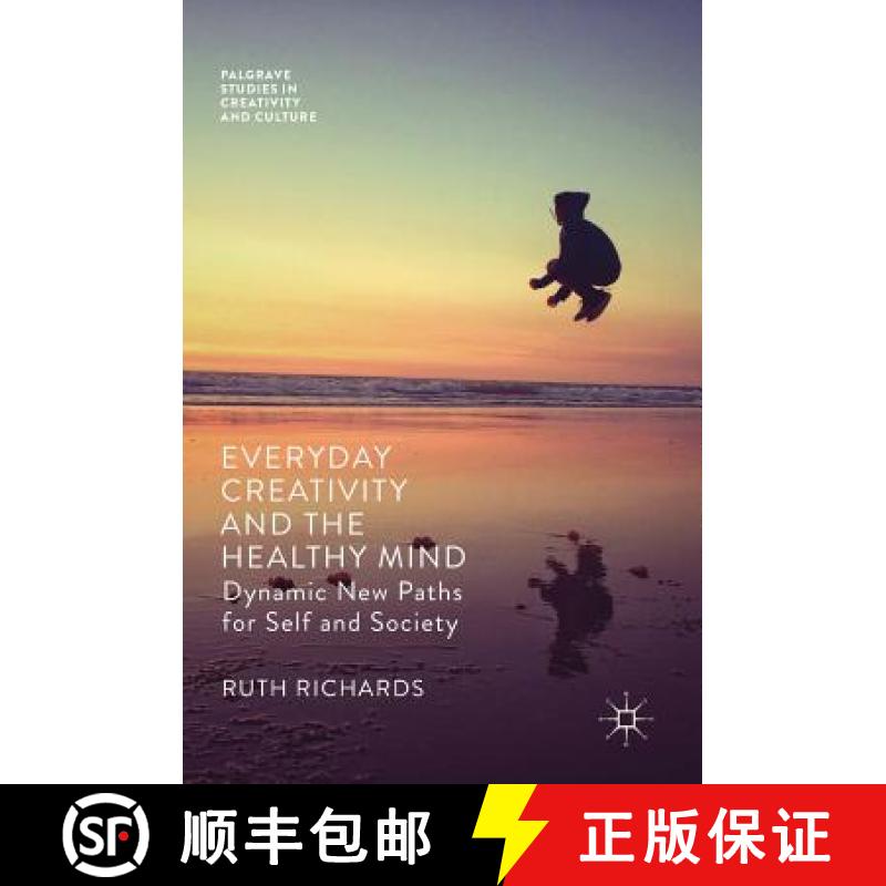 【3-4周达】Everyday Creativity and the Healthy Mind : Dynamic New Paths for Self and Society [9781137557650]